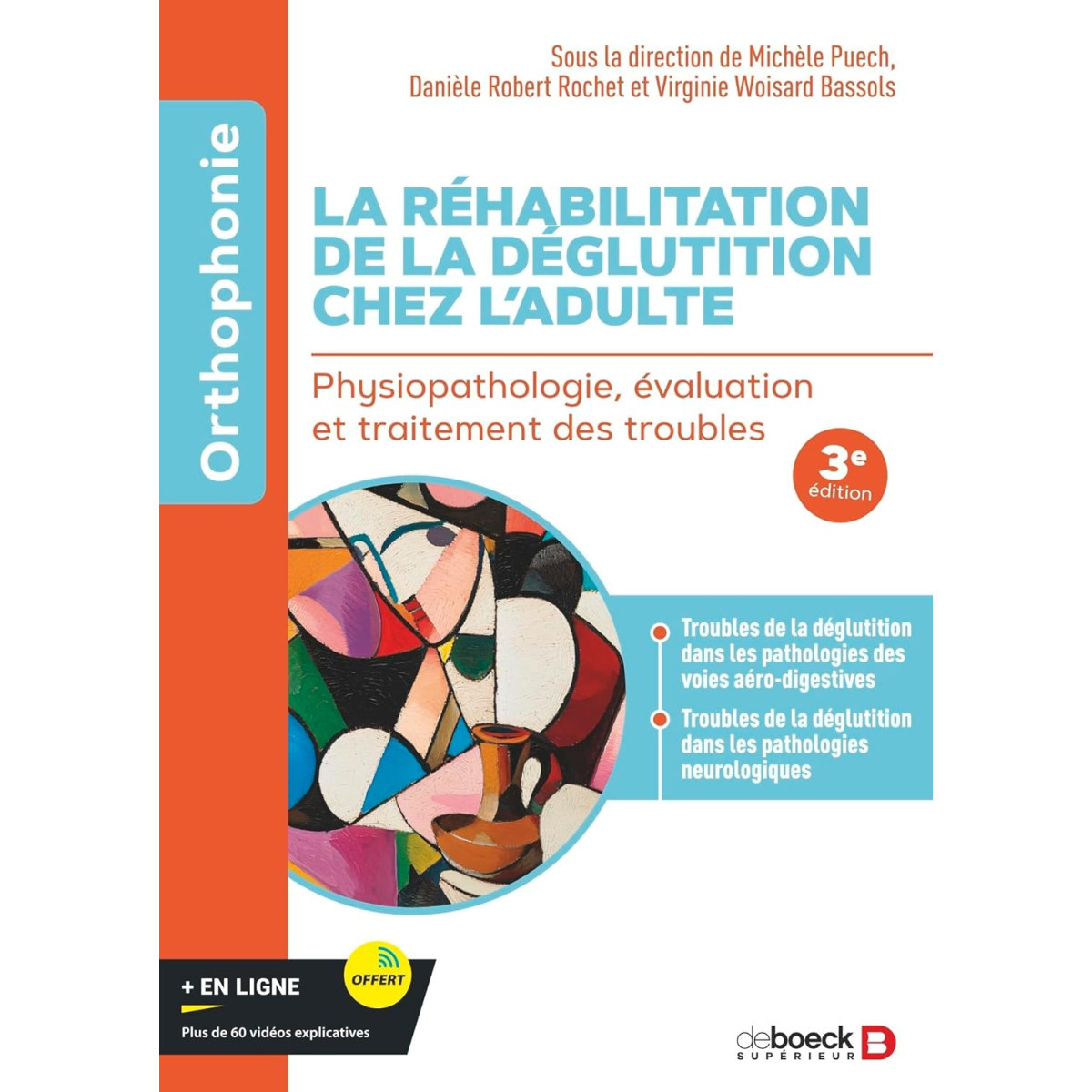 La réhabilitation de la déglutition chez l'adulte - Physiopathologie, évaluation et traitement des troubles - 2e édition