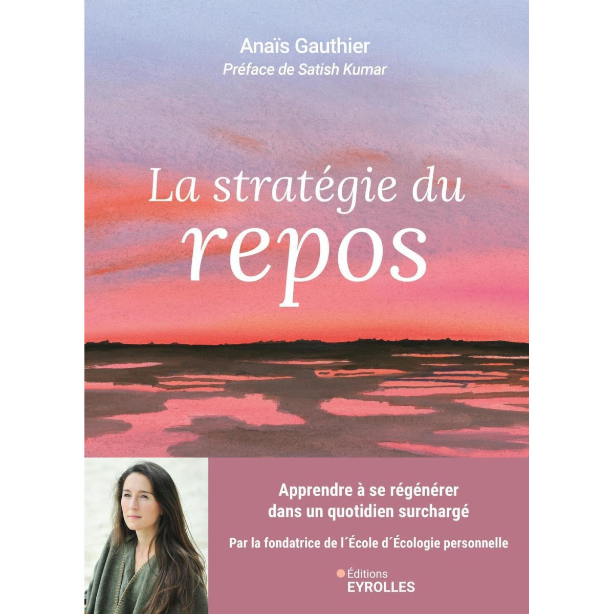 La stratégie du repos - Apprendre à se régénérer dans un quotidien surchargé