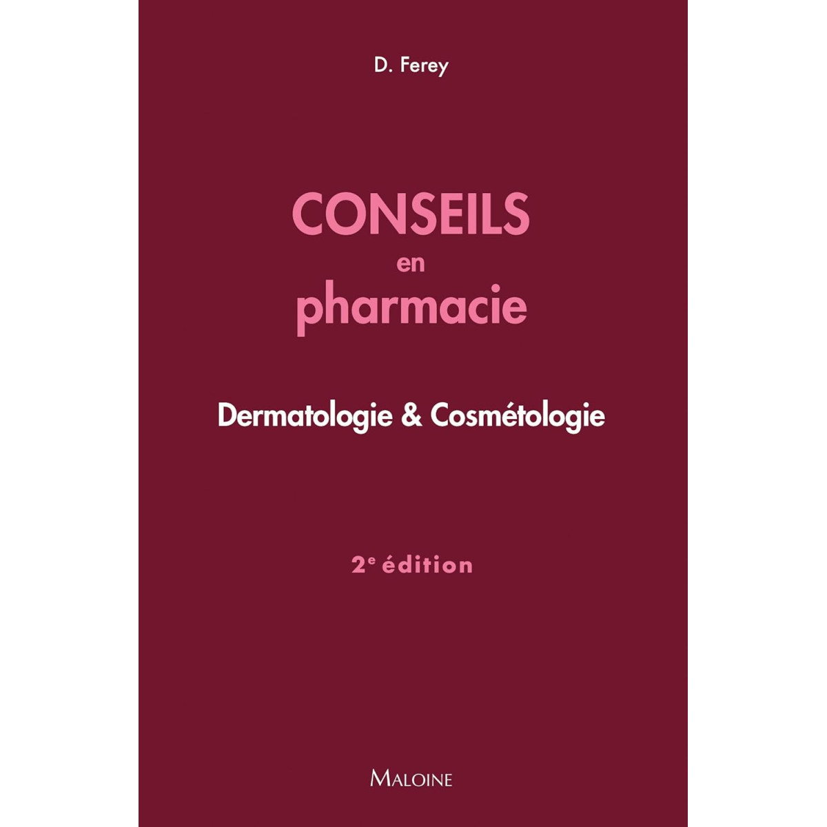 Conseils en Pharmacie - Dermatologie & Cosmétologie 2e édition