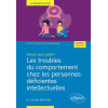 Savoir pour guérir - Les troubles du comportement chez les personnes déficientes intellectuelles