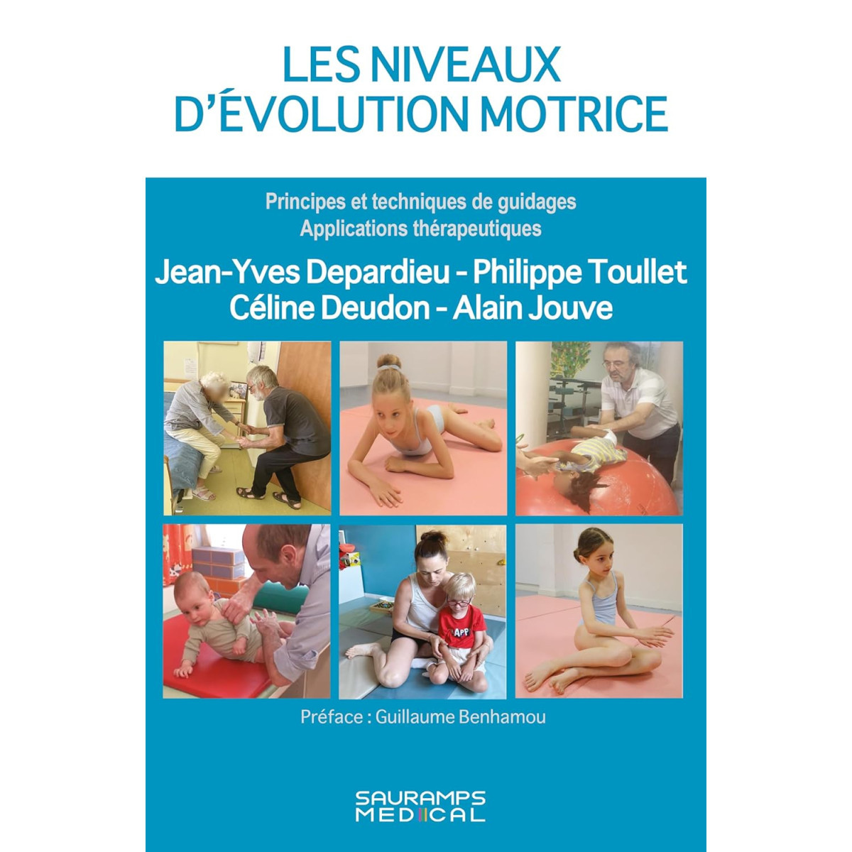 Les niveaux d'évolution motrice - Principes et techniques de guidages - Applications thérapeutiques