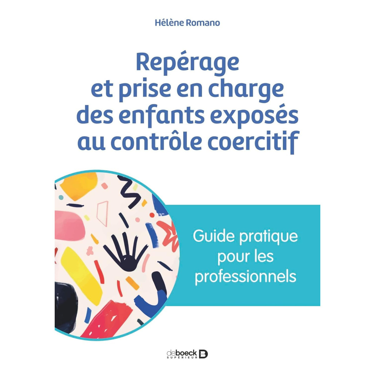 Repérage et prise en charge des enfants exposés au contrôle coercitif - Guide pratique pour les professionnels