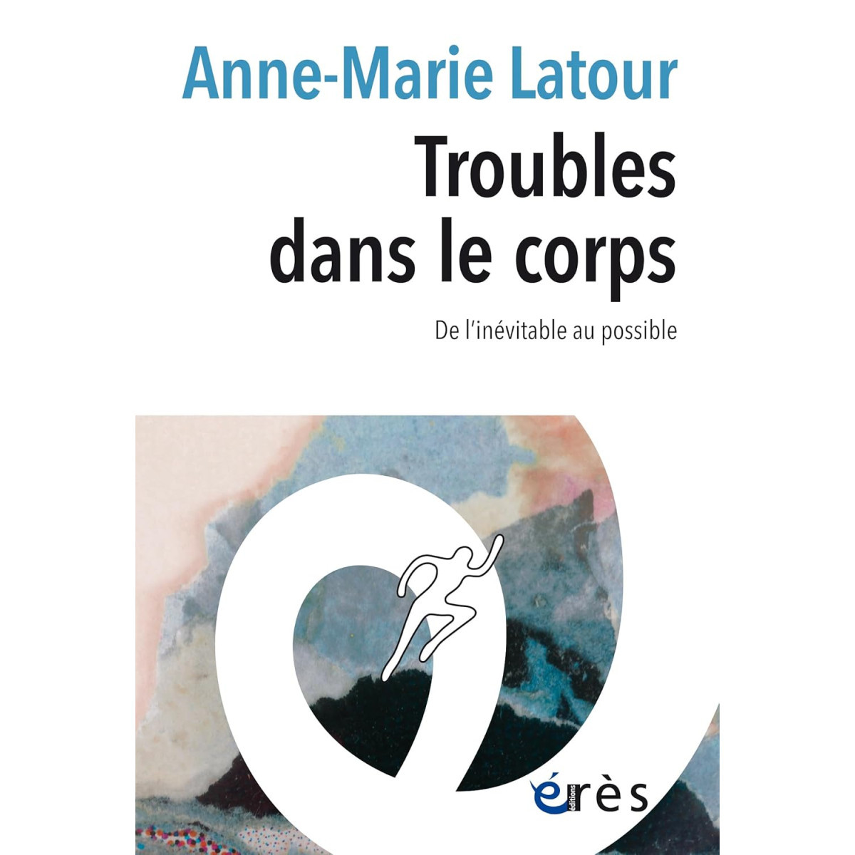 Troubles dans le corps - De l'inévitable au possible