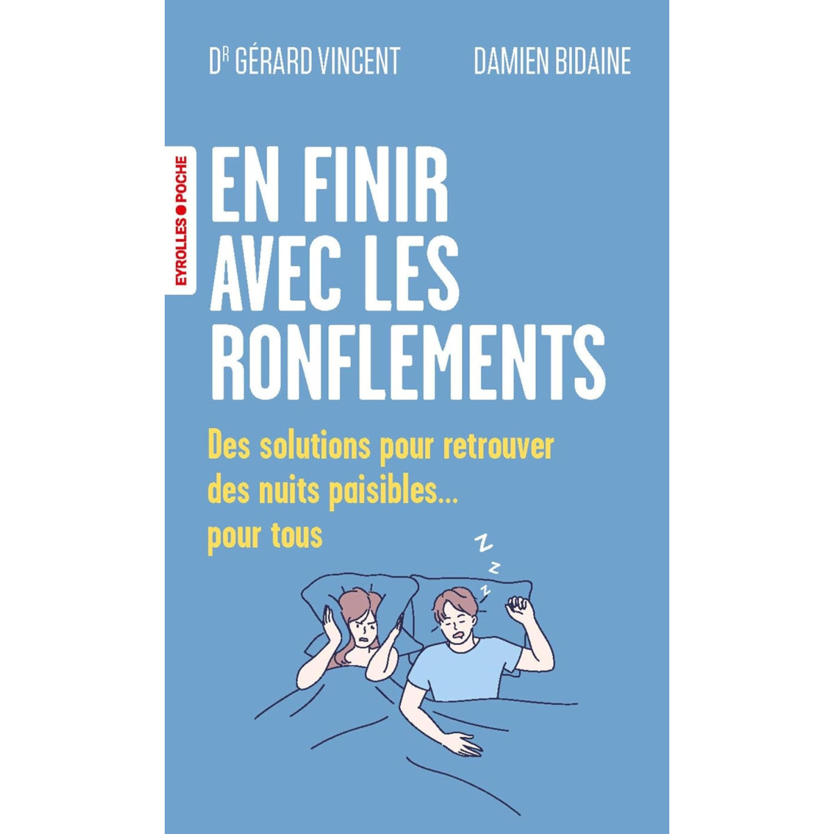 En finir avec les ronflements - Des solutions pour retrouver des nuits paisibles... pour tous