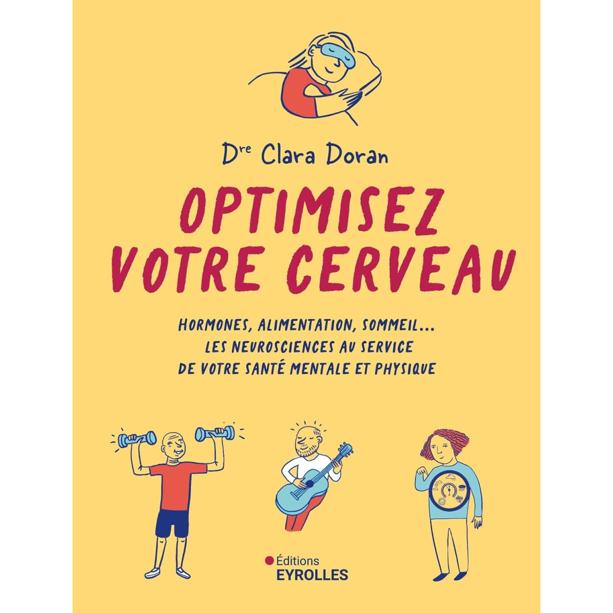 Optimisez votre cerveau - Hormones, alimentation, sommeil...