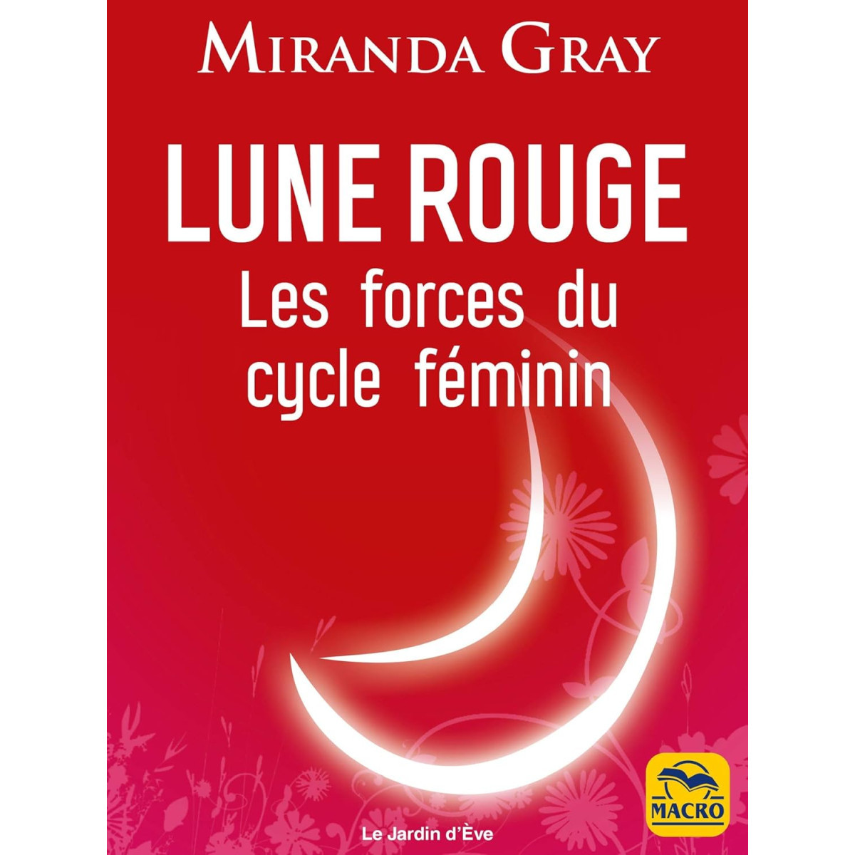 Lune Rouge - Les forces du cycle féminin
