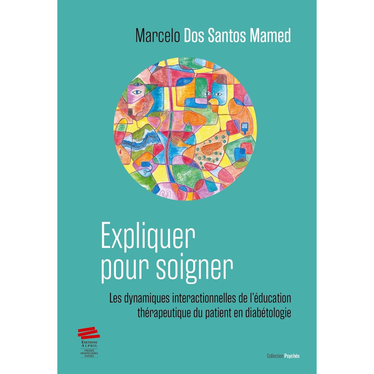 Expliquer pour soigner - Les dynamiques interactionnelles de l'éducation thérapeutique du patient en Diabétologie