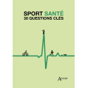 Le sport-santé - 30 questions clés