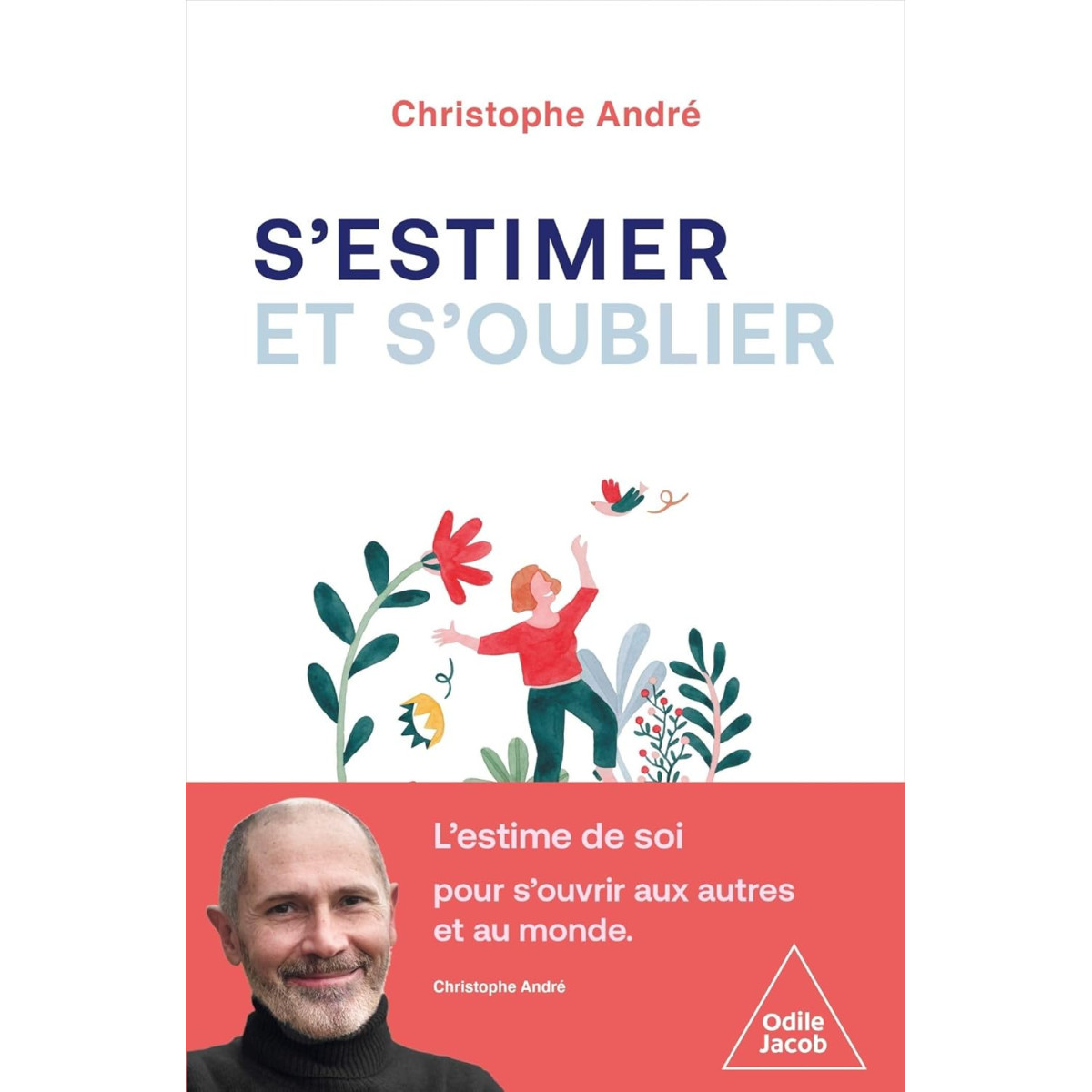 S'estimer et s'oublier - Abécédaire de l'estime de soi et de tout le reste
