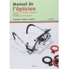 Manuel de l'opticien - Anatomie, Physiologie, Pathologie 2e édition