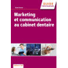 Marketing et communication au cabinet dentaire