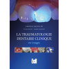 La Traumatologie dentaire clinique – en images