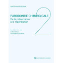 Parodontie chirurgicale - De la préservation à la régénération