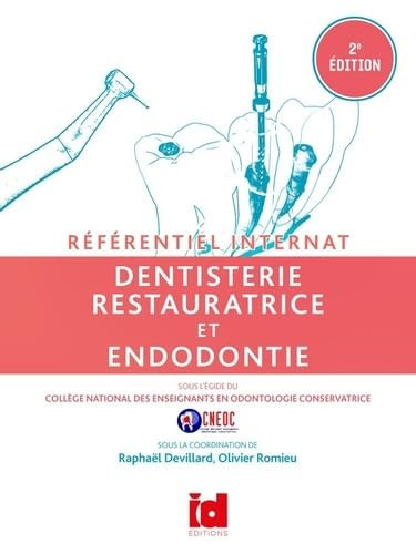 Référentiel Internat - Dentisterie restauratrice et Endodontie 2e édition