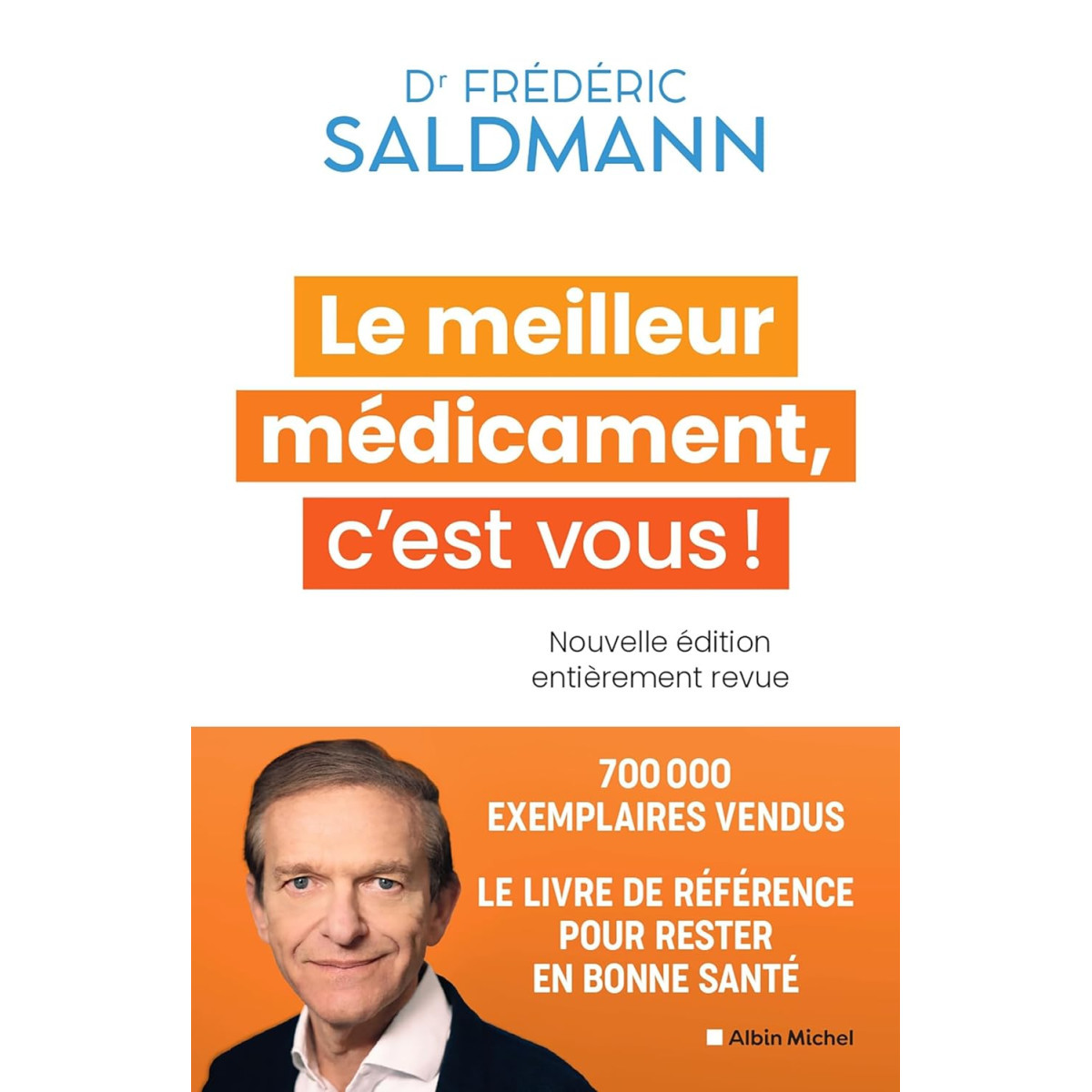 Le meilleur médicament, c'est vous ! Édition actualisée