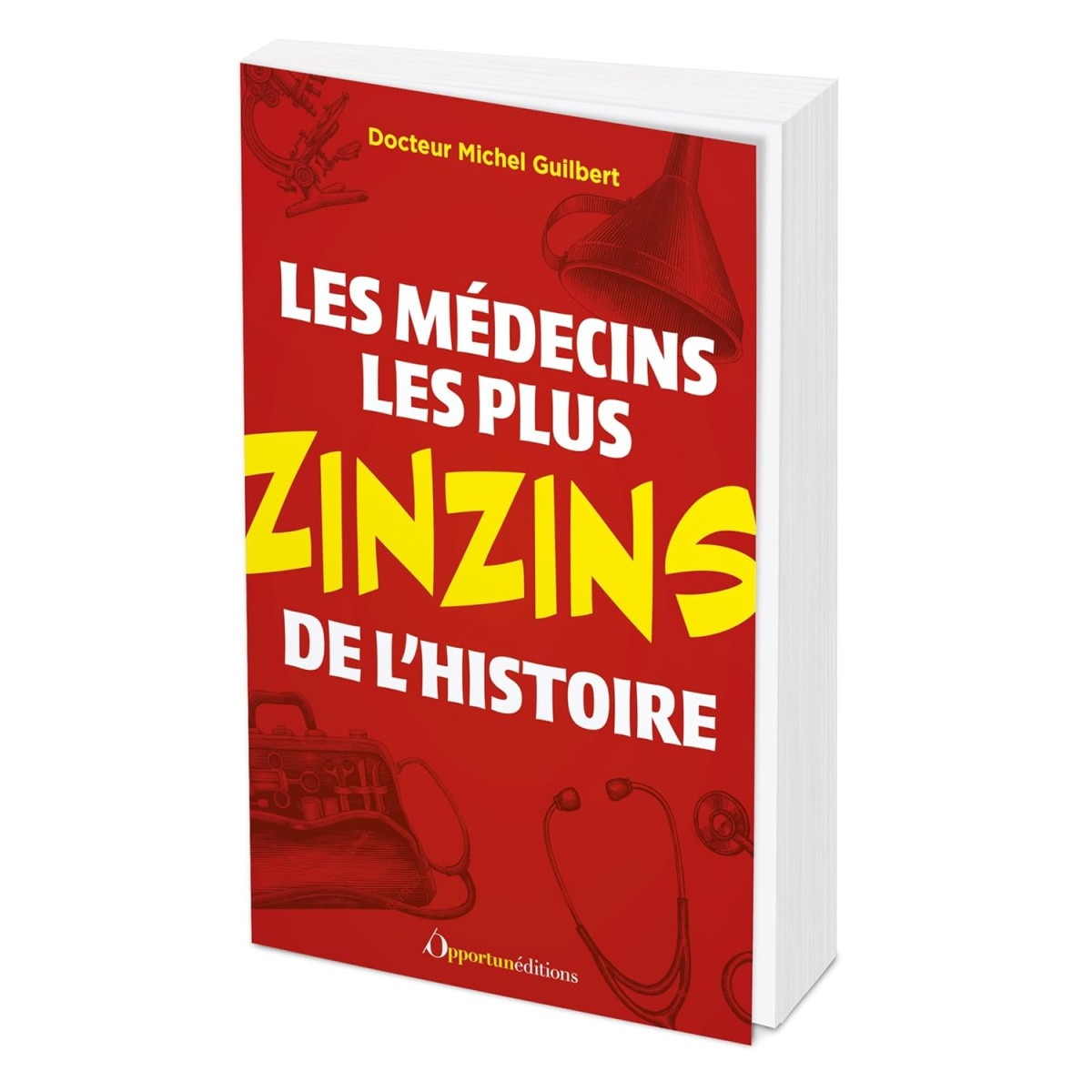 Les médecins les plus zinzins de l'Histoire