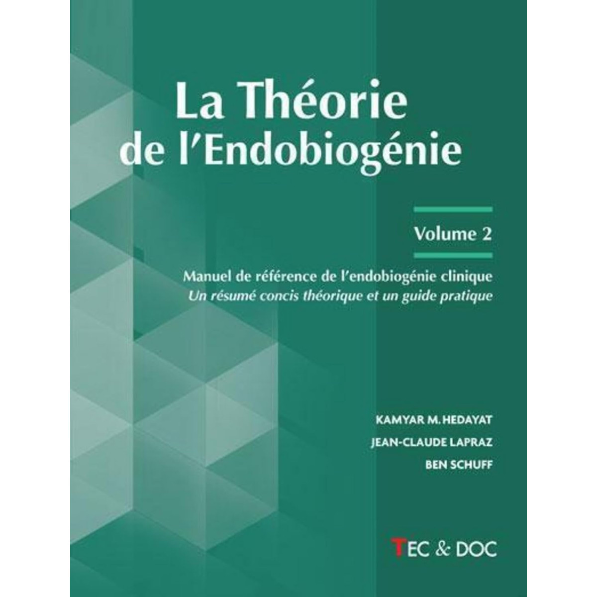 La théorie de l'Endobiogénie Volume 2 - Manuel de référence de l'Endobiogénie clinique