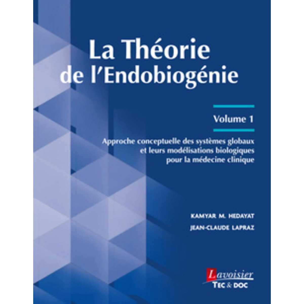 La théorie de l'Endobiogénie Volume 1
