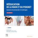 Rééducation de la main et du poignet - Anatomie fonctionnelle et techniques 2e édition
