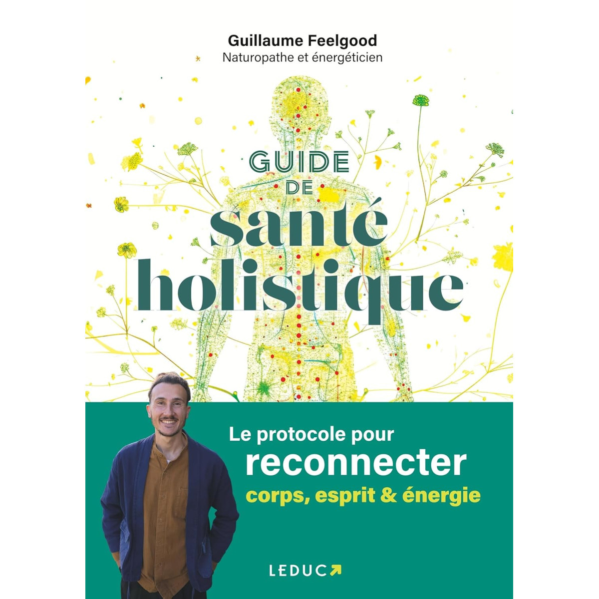 Guide de santé holistique - Le protocole pour reconnecter corps, esprit & énergie