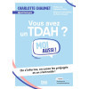 Vous avez un TDAH ? Moi aussi ! - On s'informe, on casse les préjugés et on s'entraide !