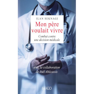 Mon père voulait vivre -...
