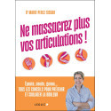 Ne massacrez plus vos articulations !