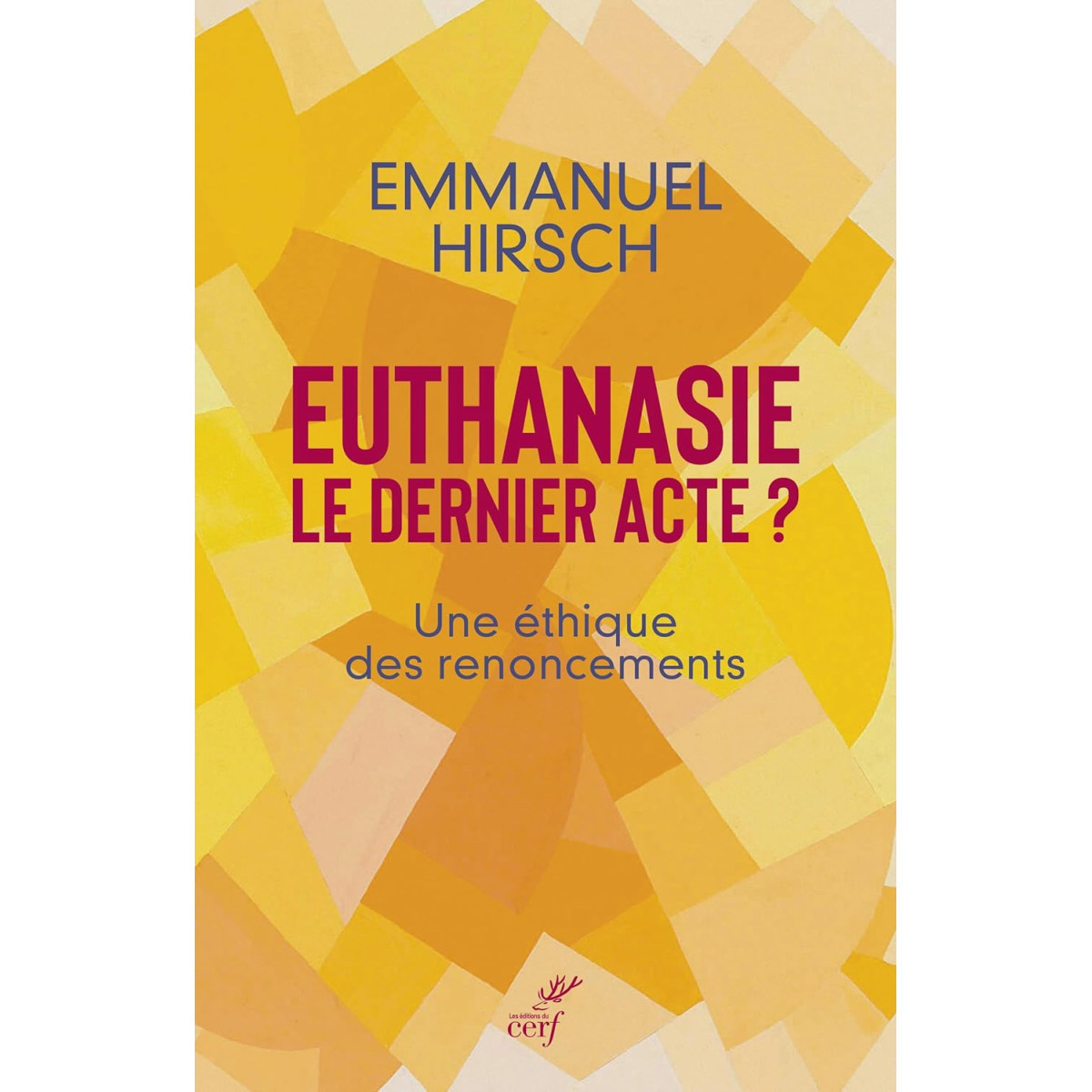 Euthanasie, le dernier acte ? - Une Éthique des renoncements