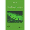 Maladies auto-immunes - Quand notre système de défense nous trahit