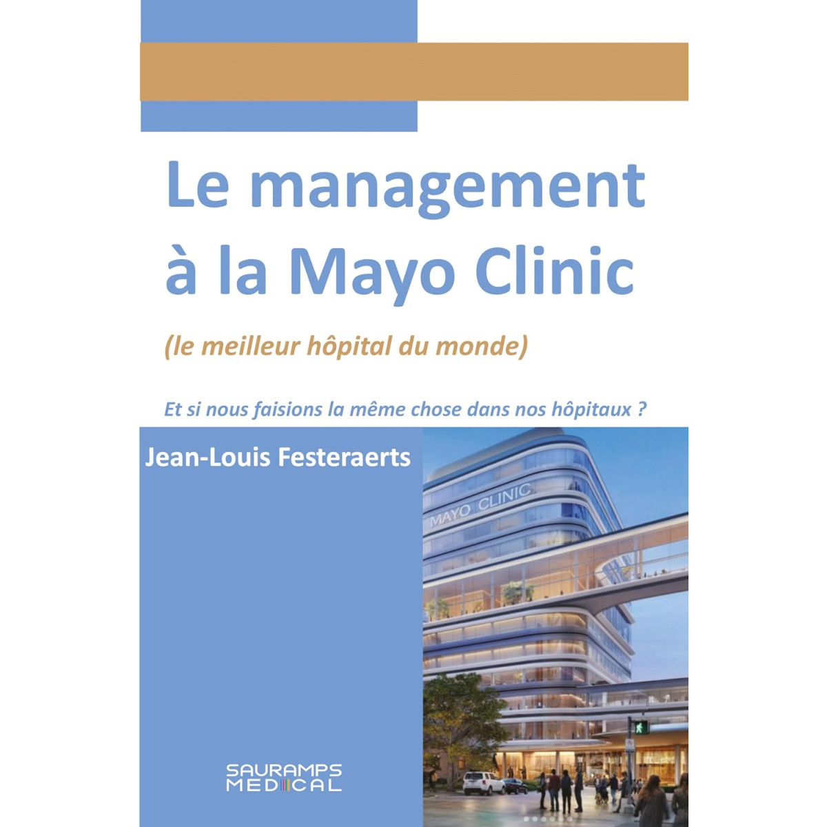 Le management à la Mayo Clinic - Le meilleur hôpital du monde