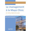 Le management à la Mayo Clinic - Le meilleur hôpital du monde