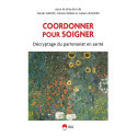 Coordonner pour soigner - Décryptage du partenariat en Santé