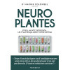 Neuroplantes - Stress, anxiété, dépression... Les 7 plantes qui aident votre cerveau