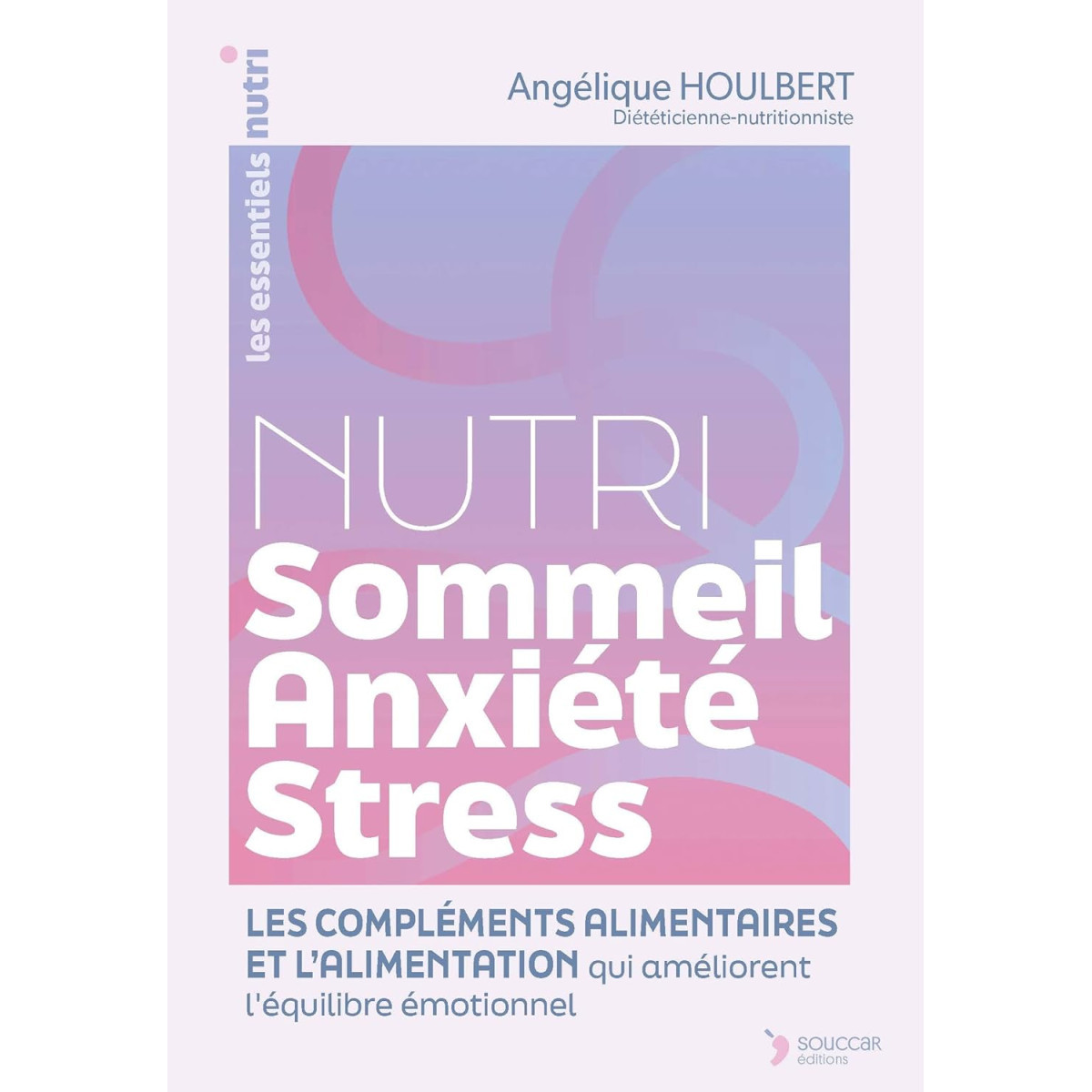Nutri Sommeil, Anxiété, Stress