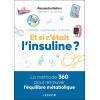 Diabète, hypertension, surpoids... Et si c'était l'insuline ? - La méthode 360 pour retrouver l’équilibre métabolique