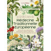 Le grand livre de Médecine traditionnelle européenne - Santé naturelle : renouer avec le savoir ancestral de nos terres