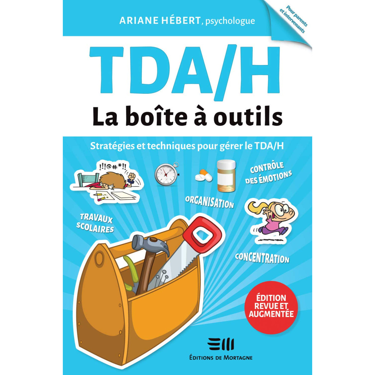 TDA/H, la boîte à outils - Stratégies et techniques pour gérer le TDA/H édition revue et augmentée