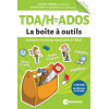 TDA/H chez les ados - Stratégies et techniques pour gérer le TDA/H 2e édition