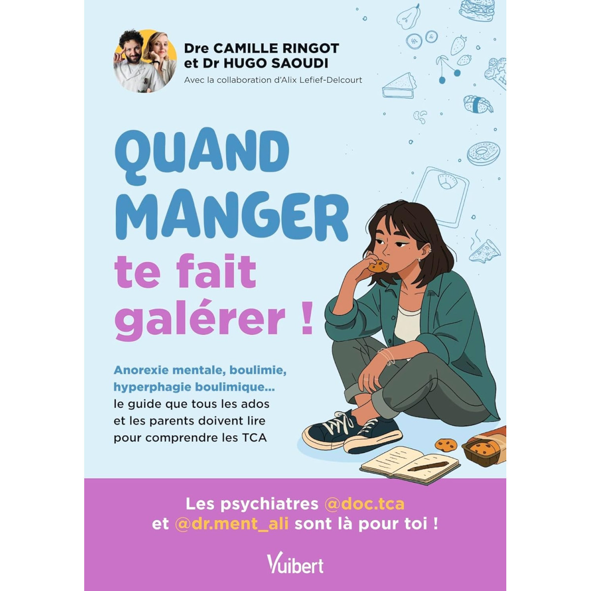 Quand manger te fait galérer ! - Boulimie, anorexie, hyperphagie...