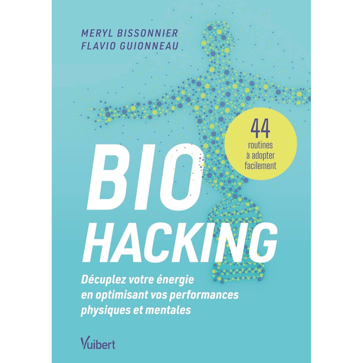 Biohacking : Décuplez votre énergie en optimisant vos performances physiques et mentales