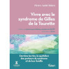 Vivre avec le syndrome de Gilles de la Tourette - Derrière les tics, le quotidien des porteurs du syndrome et de leurs familles
