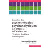 Évaluation des psychothérapies psychanalytiques de l'enfant et de l'adolescent - L'éclairage des bilans psychologiques