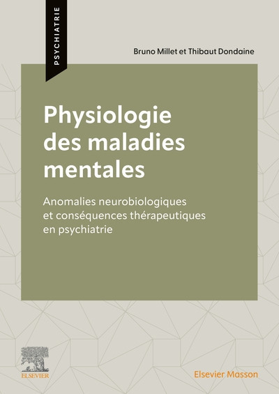 Physiologie des maladies mentales - Anomalies neurobiologiques et conséquences thérapeutiques