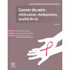 Cancer du sein : rééducation, réadaptation, qualité de vie 2e édition