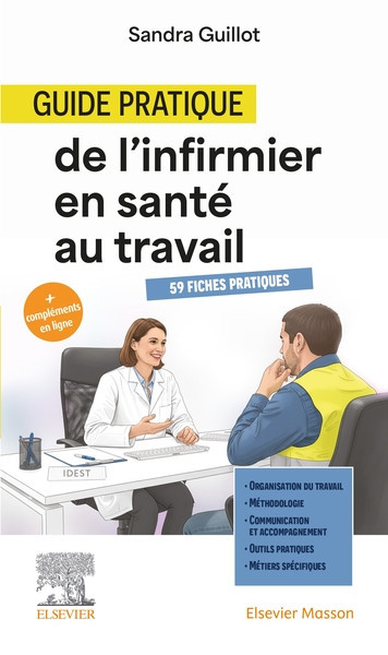 Guide pratique de l'infirmier en Santé au travail - Apprendre, Prévenir, Agir