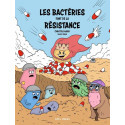 Les bactéries font de la résistance - Au cœur de la lutte contre la résistance aux antibiotiques