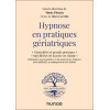 Hypnose en pratiques gériatriques - Généralité et grands principes - Spécificités de la prise en charge
