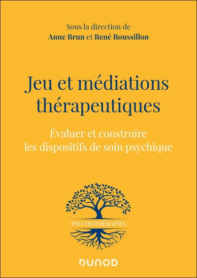 Jeu et médiations thérapeutiques - Évaluer et construire les dispositifs de soin psychiques