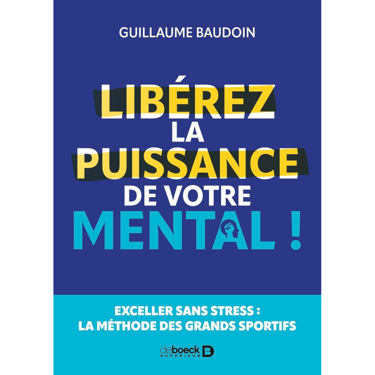 Libérez la puissance de votre mental ! Exceller en toute sérénité comme les grands sportifs