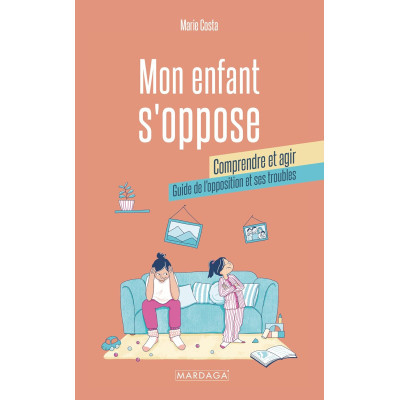 Mon enfant s'oppose :...